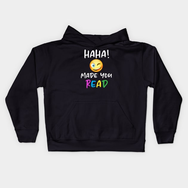 HAHA! Made You Read! Kids Hoodie by Bododobird